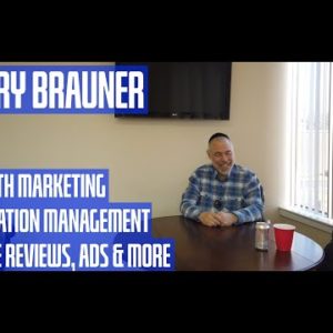 Larry Brauner On Growth Marketing, Reputation Management, Reviews, Ads & More - Vlog 168