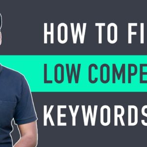 How to Find Low Competition Keywords with High Traffic