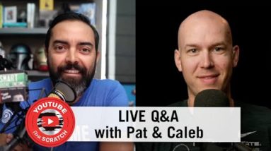 YouTube from Scratch Q&A with Pat & Caleb