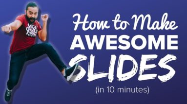 How to Create an AWESOME Slide Deck (in 10 Minutes)