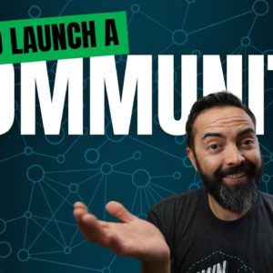 How to Build & Launch a Community (The SMART Way) 🧠