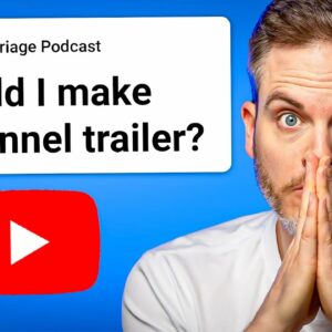 Should You Record a YouTube Channel Trailer?