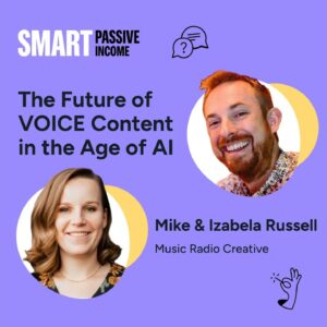 SPI 781: The Future of VOICE Content in the Age of AI with Mike and Izabela from Music Radio Crea...